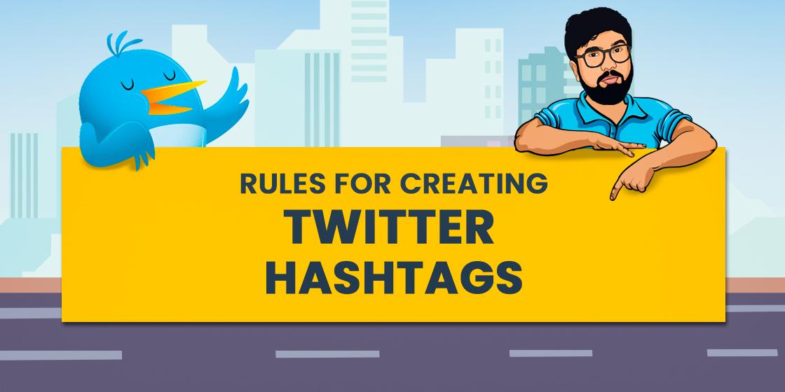 After understanding the importance of Twitter hashtags, you must be eager to create your own hashtag and set it live, but to make an effective Twitter hashtag there are certain guidelines which are required to be followed.